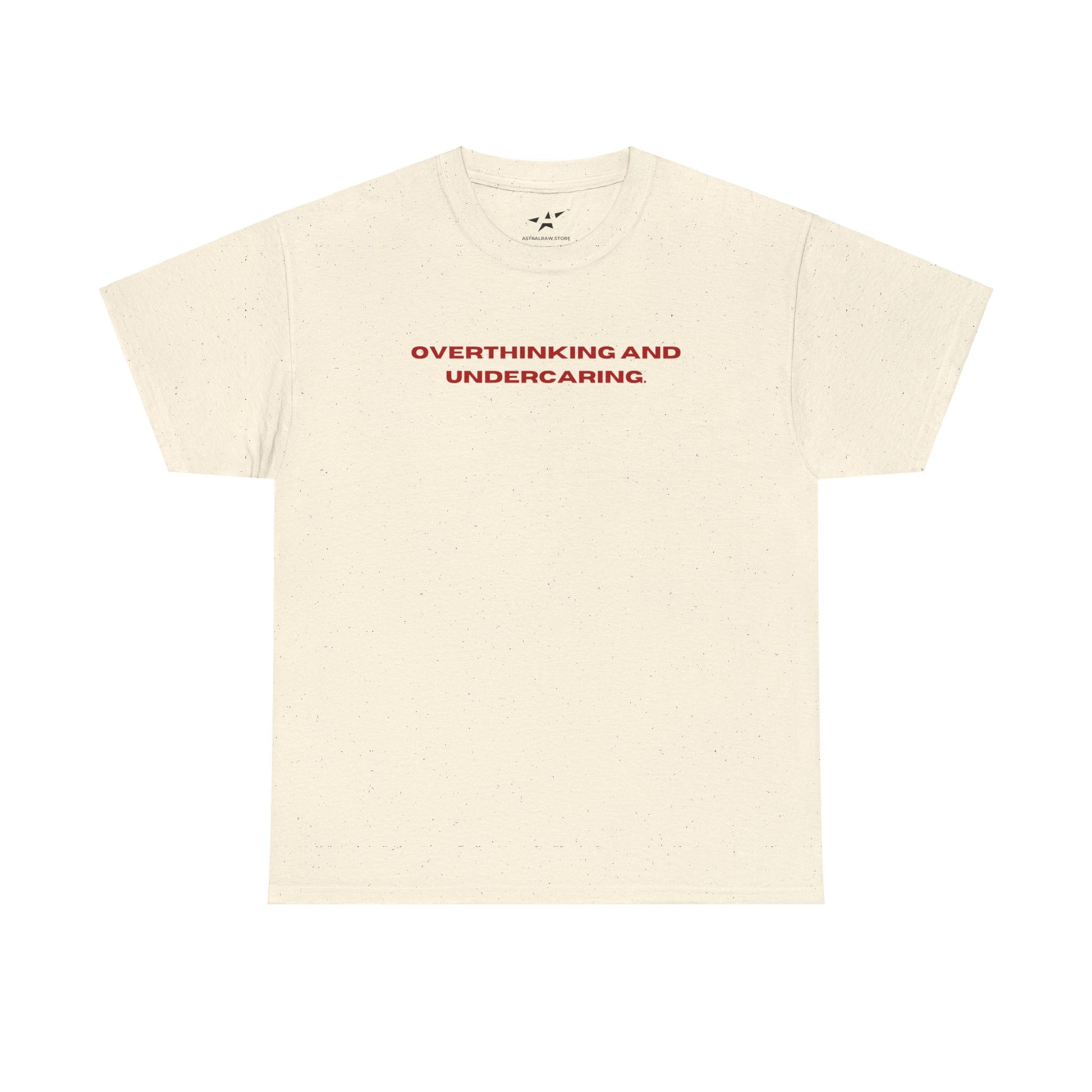 "OVERTHINKING AND UNDERCARING." Unisex Tee