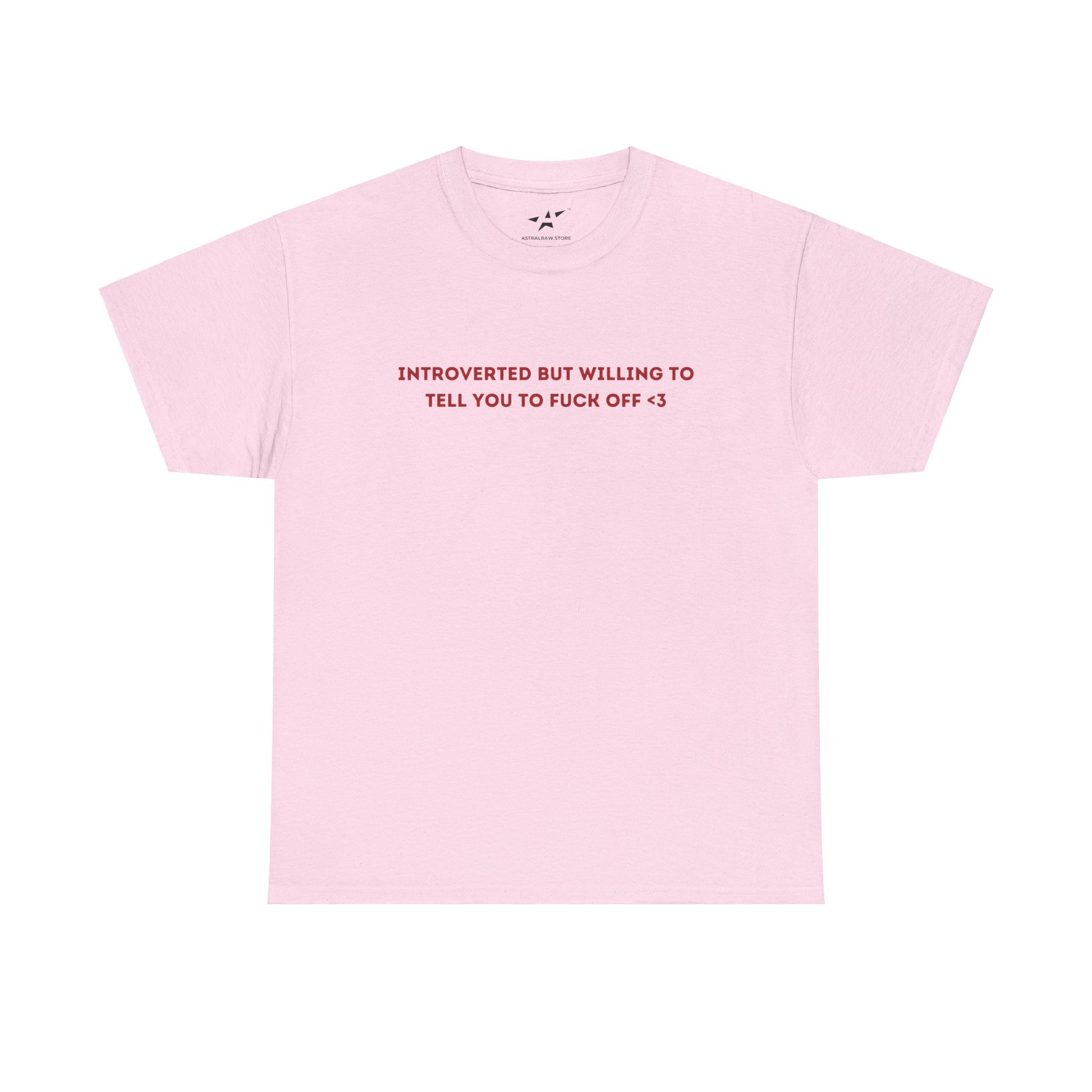 "INTROVERTED BUT WILLING TO TELL YOU TO FUCK OFF <3" Unisex Tee