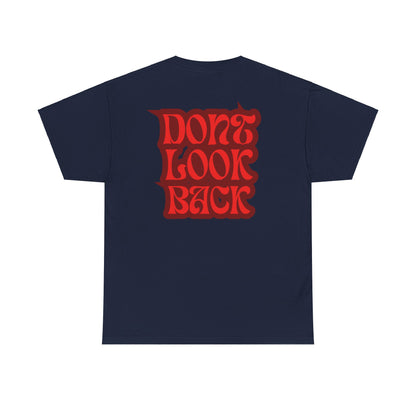 "DON'T LOOK BACK" Unisex Tee