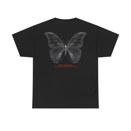 "DON'T LOOK BACK, YOU'RE NOT GOING THAT WAY" Unisex Tee
