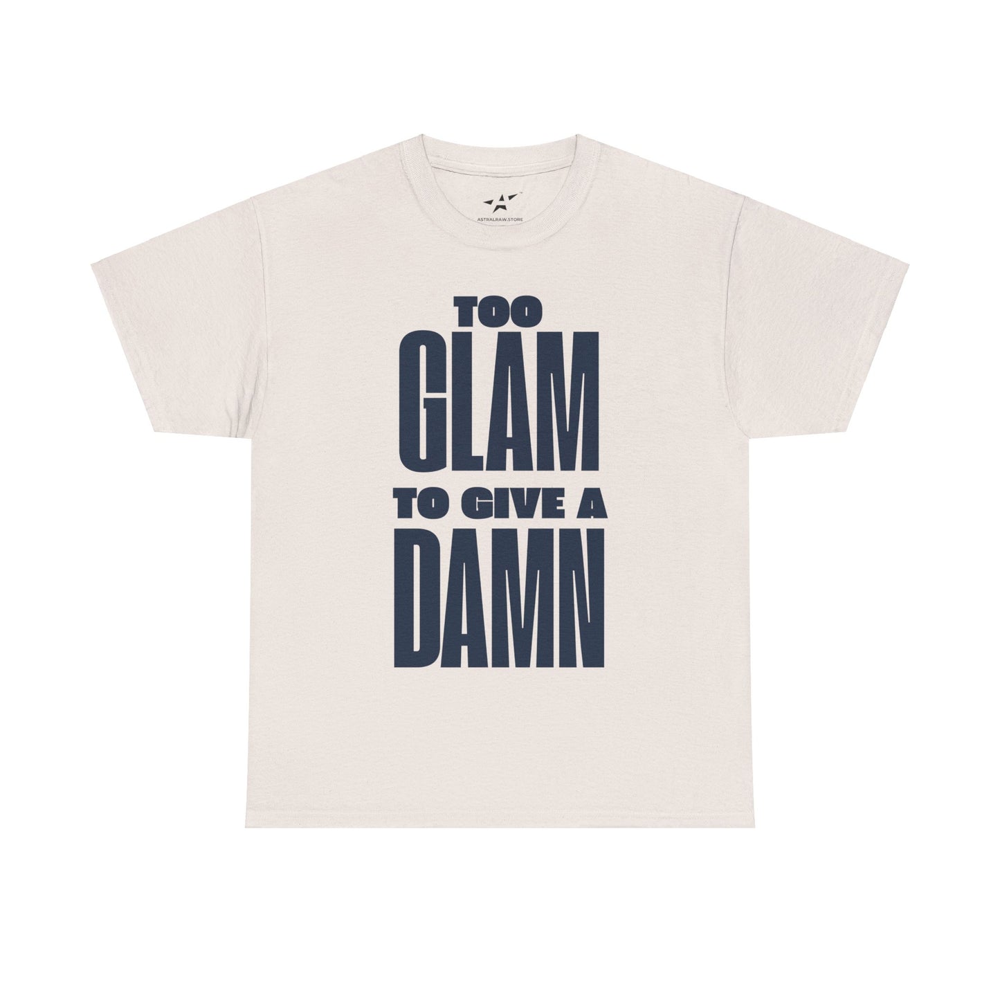 "TOO GLAM TO GIVE A DAMN" Unisex Tee