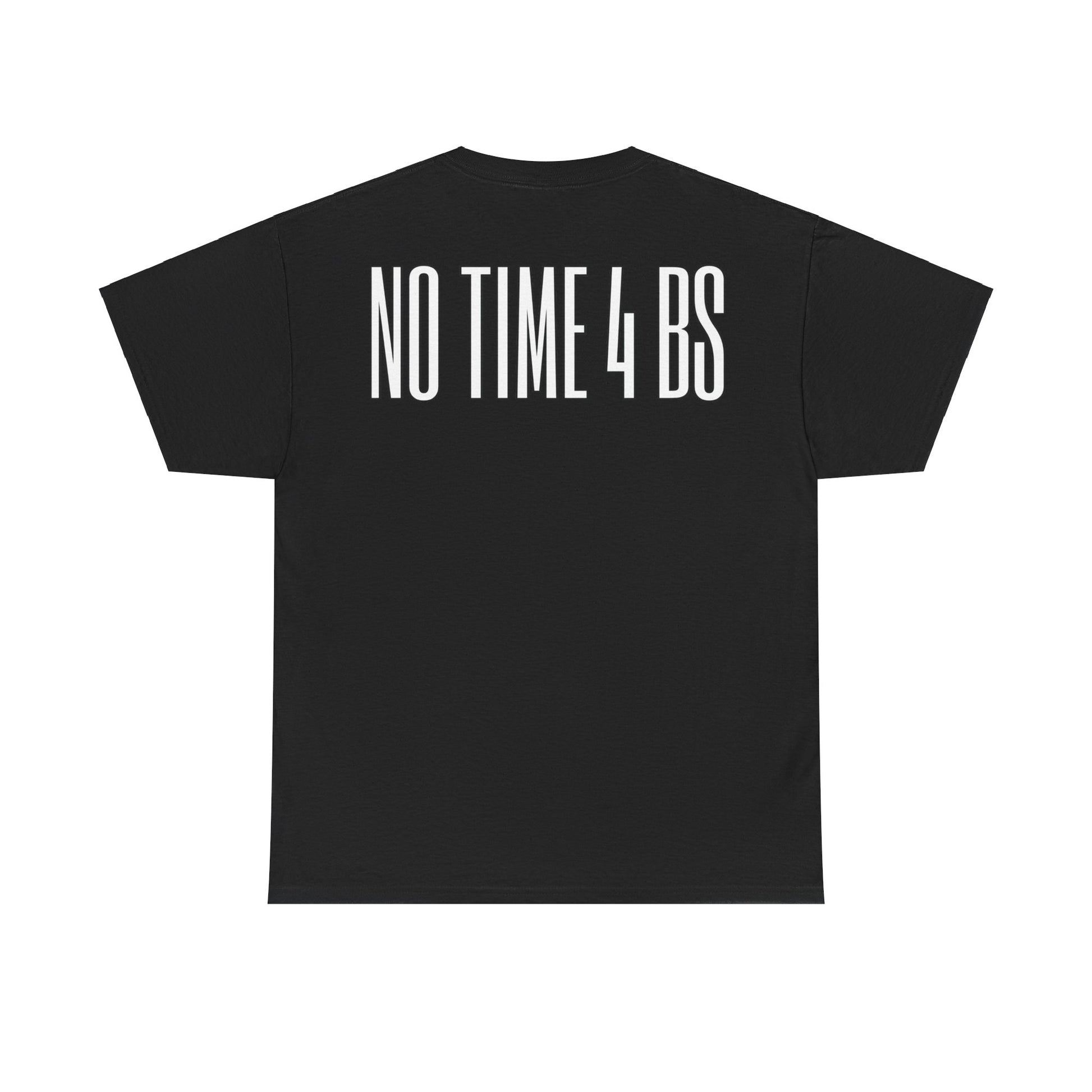 "NO TIME 4 BS" Unisex Cotton Tee