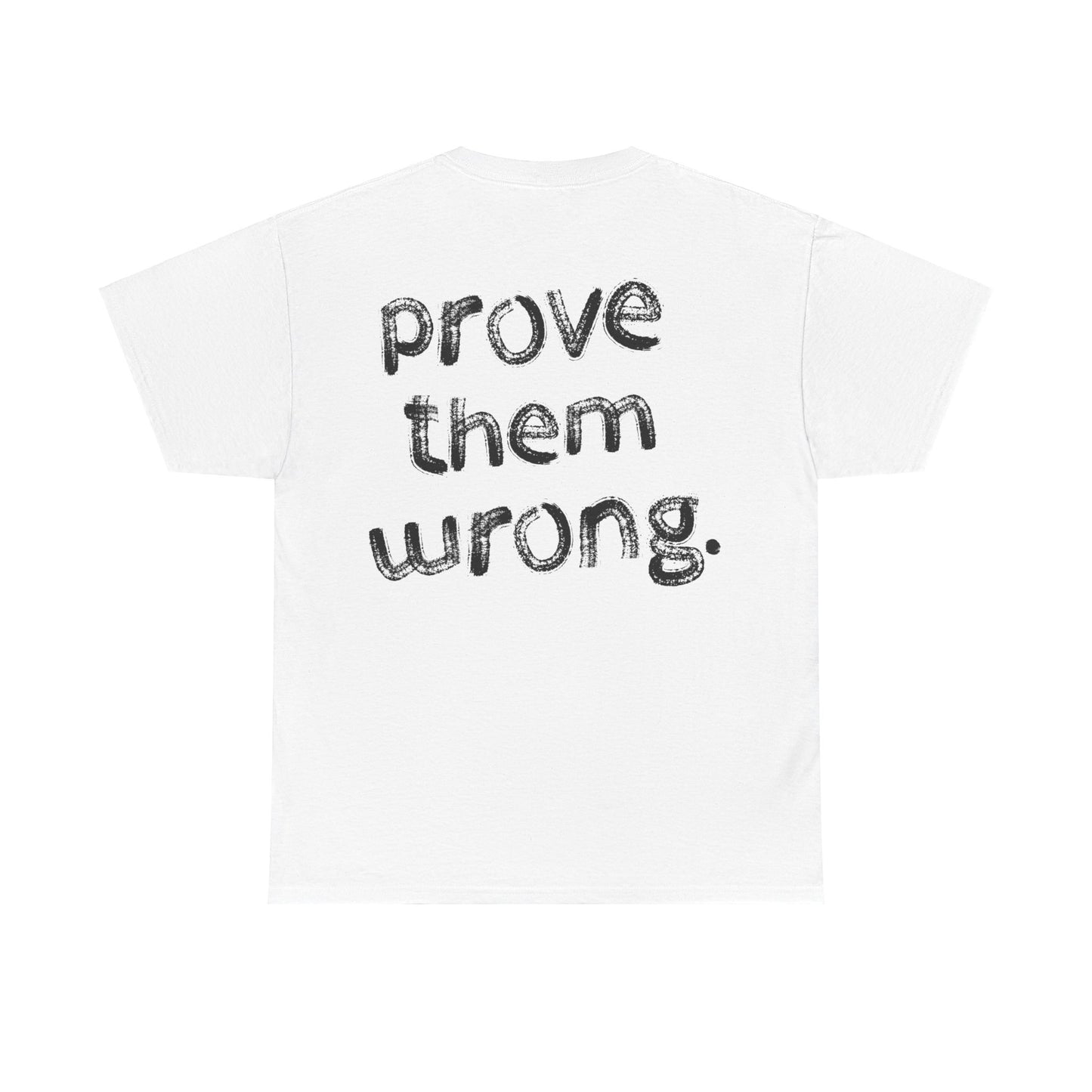 "prove them wrong." Unisex Tee